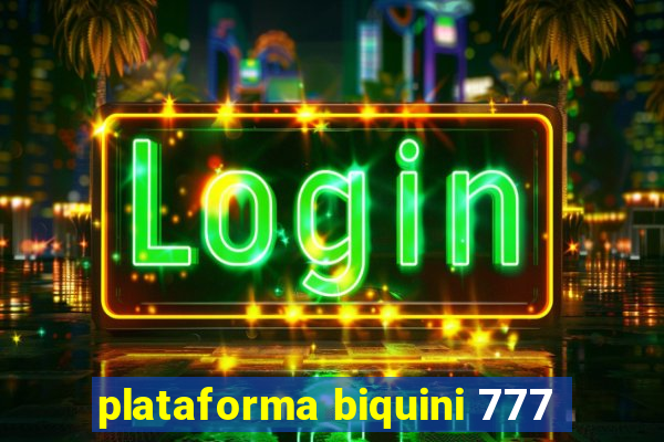 plataforma biquini 777